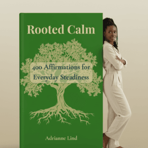 Rooted Calm: 400 Affirmations for Everyday Steadiness